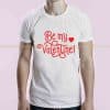 Be My Love Valentine's Day Gift T-Shirt