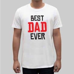 Best Dad Ever T-shirt; Best customize t-shirt price; Customize t-shirt; Personalized t-shirt price; Personalized t-shirt; dad ever text t-shirt; best custom t-shirt; Customize t-shirt price; dekora; t-shirt;